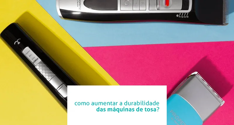 Como Aumentar a Durabilidade Da Máquina de Tosa?
